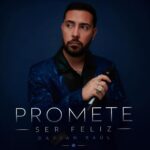 ¡Muy Pronto! Davian Raúl / PROMETE SER FELIZ